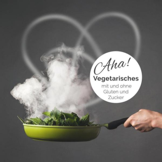 Aha! Vegetarisches mit und ohne Gluten und Zucker. 48 großartige Rezepte, 128 Seiten, gebundene Ausgabe. Autor Alexandra Haas. ISBN:978-3-903163-10-2