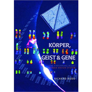 Körper, Geist & Gene Buch. Eine Einführung in das Human Design System von Richard Rudd. 64 Seiten. Deutsch.  ISBN: 978-3-85052-152-9.