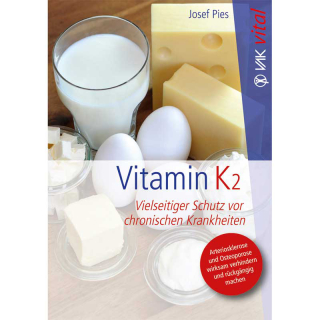Vitamin K2 - Vielseitiger Schutz vor chronischen Krankheiten, Deutsch, 128 Seiten, Softcover, Autor Dr. Josef Pies, ISBN-13: 9783-86731-102-1